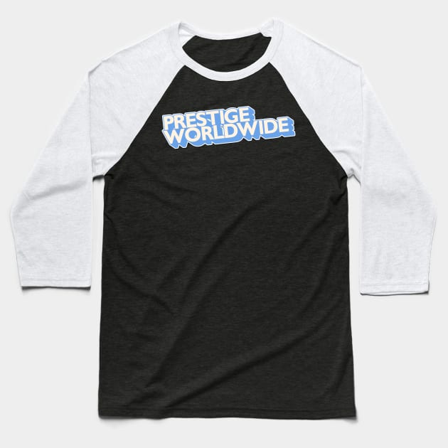 prestige worldwide Baseball T-Shirt by djwalesfood